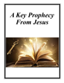 A Key Prophecy From Jesus A Key Prophecy From Jesus